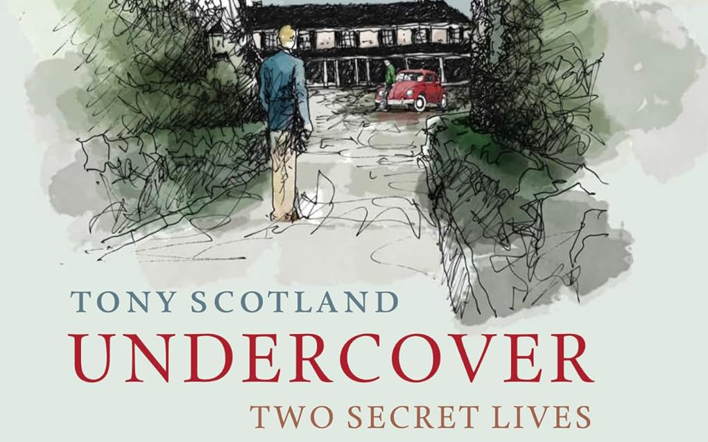 David Gelber reviews ‘Undercover: Two secret lives’ by Tony Scotland